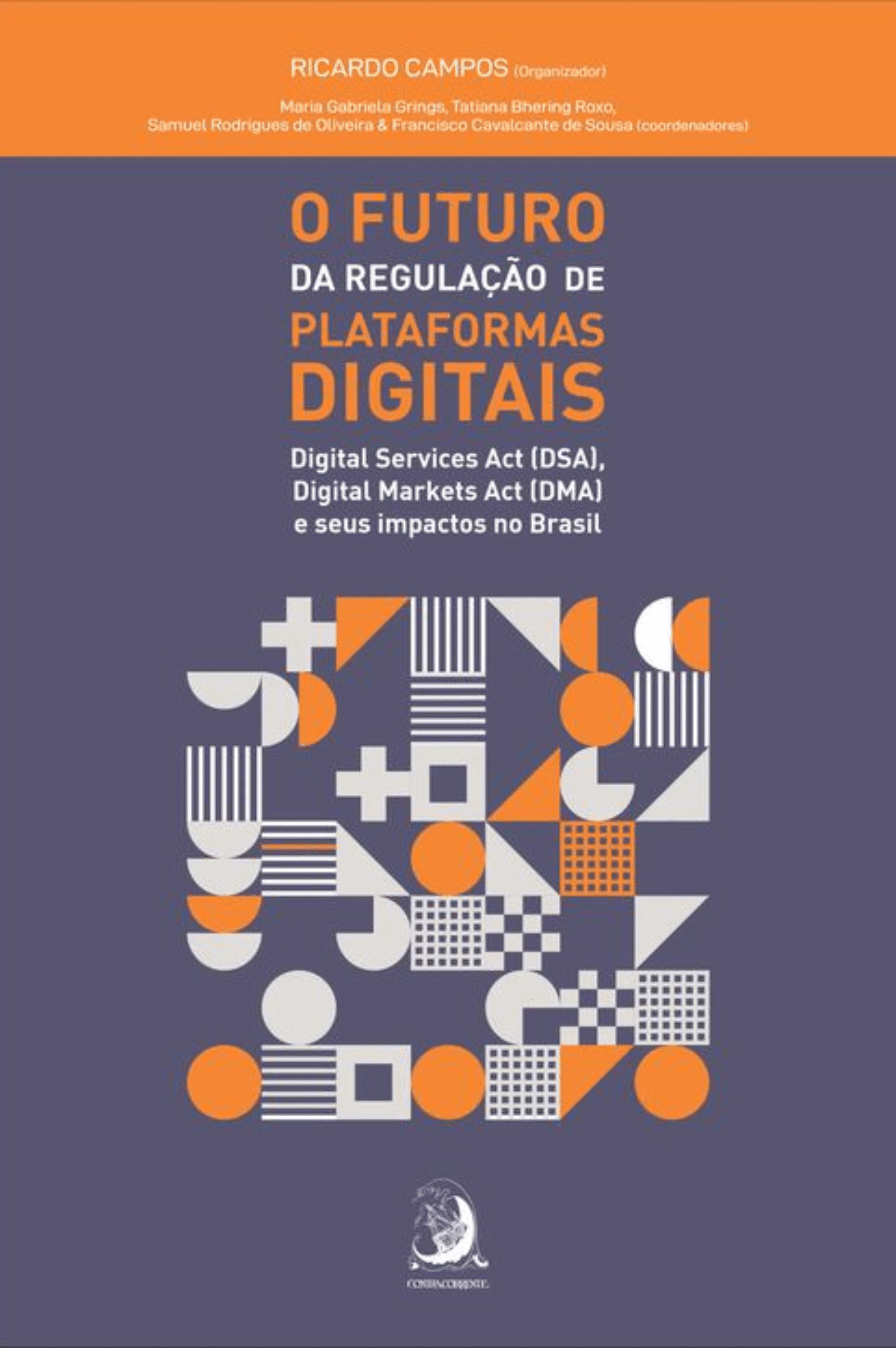 O Futuro da Regulação de Plataformas Digitais: Digital Services Act (DSA), Digital Markets Act (DMA) e Seus Impactos no Brasil